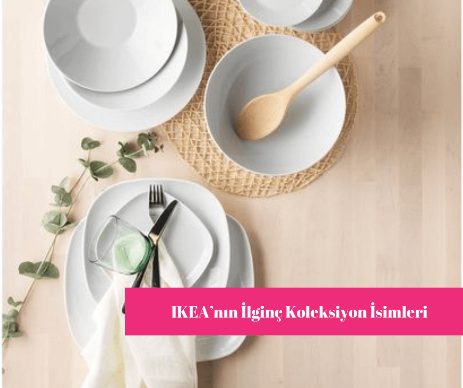 IKEA’nın İlginç Koleksiyon İsimleri